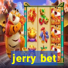 jerry bet